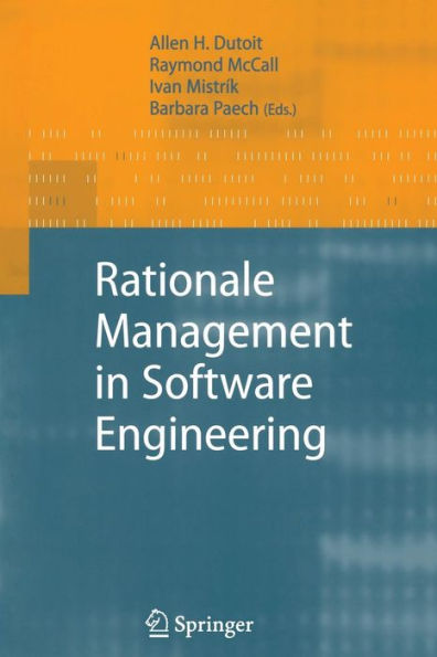 Rationale Management in Software Engineering / Edition 1
