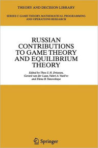 Title: Russian Contributions to Game Theory and Equilibrium Theory / Edition 1, Author: Theo S. H. Driessen
