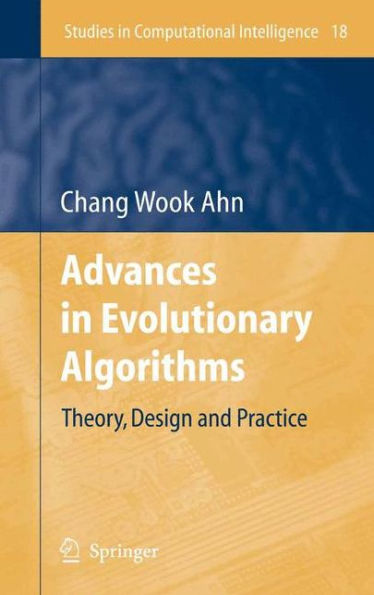 Advances in Evolutionary Algorithms: Theory, Design and Practice / Edition 1