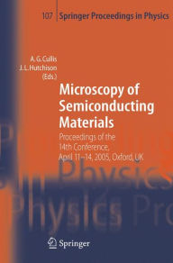 Title: Microscopy of Semiconducting Materials: Proceedings of the 14th Conference, April 11-14, 2005, Oxford, UK / Edition 1, Author: A.G. Cullis