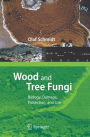 Wood and Tree Fungi: Biology, Damage, Protection, and Use / Edition 1