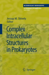 Title: Complex Intracellular Structures in Prokaryotes / Edition 1, Author: Jessup M. Shively