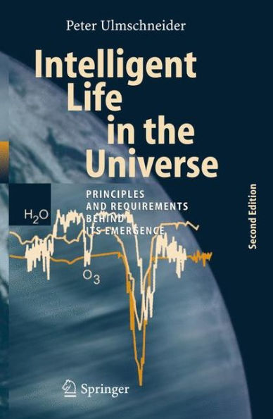 Intelligent Life in the Universe: Principles and Requirements Behind Its Emergence / Edition 2
