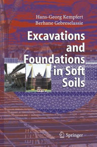 Title: Excavations and Foundations in Soft Soils / Edition 1, Author: Hans-Georg Kempfert