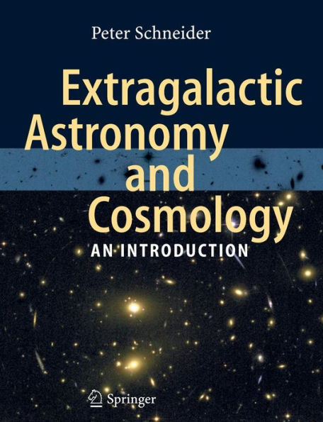 Extragalactic Astronomy and Cosmology: An Introduction / Edition 1