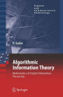 Algorithmic Information Theory: Mathematics of Digital Information Processing / Edition 1