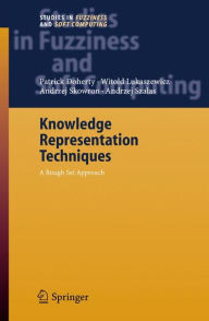 Title: Knowledge Representation Techniques: A Rough Set Approach, Author: Patrick Doherty