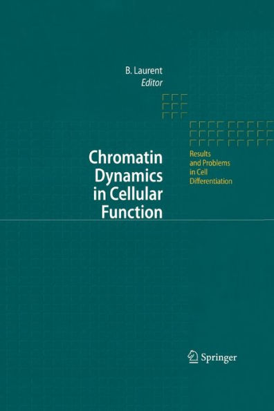 Chromatin Dynamics in Cellular Function / Edition 1