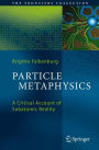 Particle Metaphysics: A Critical Account of Subatomic Reality
