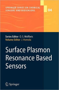 Title: Surface Plasmon Resonance Based Sensors, Author: Jiri Homola