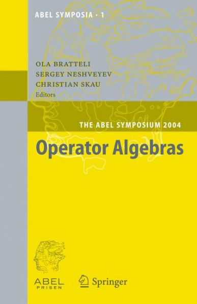 Operator Algebras: The Abel Symposium 2004 / Edition 1