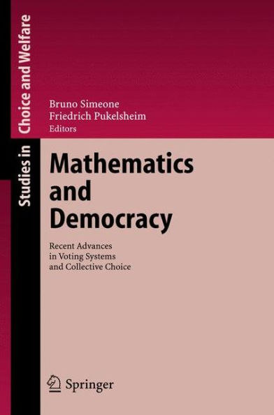 Mathematics and Democracy: Recent Advances in Voting Systems and Collective Choice / Edition 1