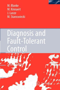 Title: Diagnosis and Fault-Tolerant Control, Author: Mogens Blanke
