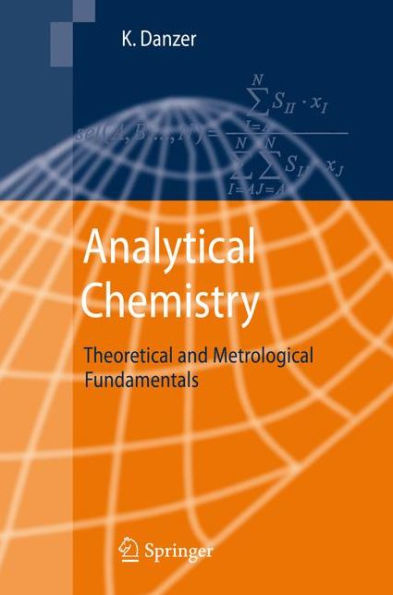 Analytical Chemistry: Theoretical and Metrological Fundamentals / Edition 1
