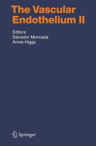 Title: The Vascular Endothelium II / Edition 1, Author: Salvador Moncada