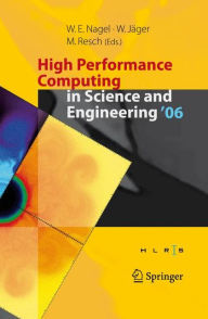Title: High Performance Computing in Science and Engineering ' 06: Transactions of the High Performance Computing Center, Stuttgart (HLRS) 2006 / Edition 1, Author: Wolfgang E. Nagel