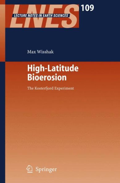 High-Latitude Bioerosion: The Kosterfjord Experiment / Edition 1