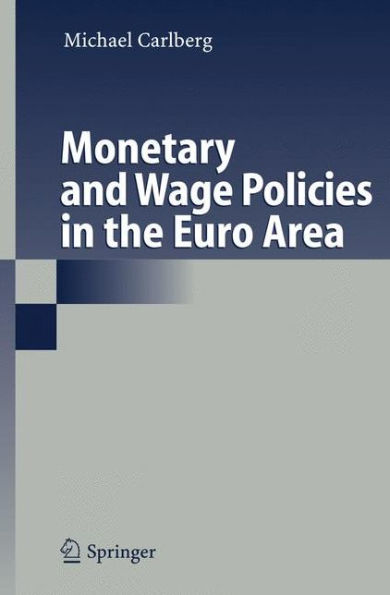 Monetary and Wage Policies in the Euro Area