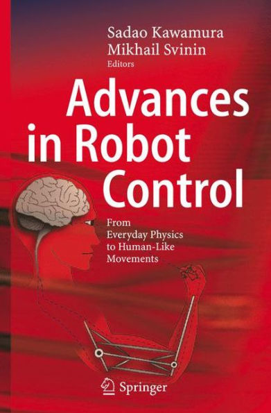 Advances in Robot Control: From Everyday Physics to Human-Like Movements / Edition 1