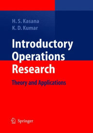 Title: Introductory Operations Research: Theory and Applications / Edition 1, Author: Harvir Singh Kasana