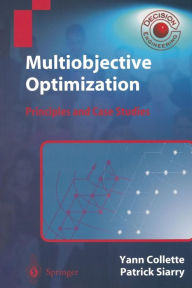 Title: Multiobjective Optimization: Principles and Case Studies / Edition 1, Author: Yann Collette