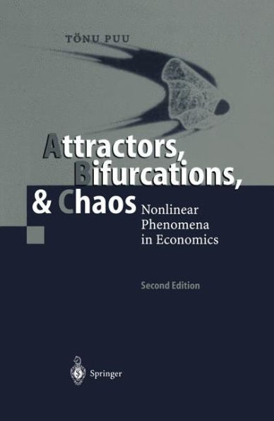 Attractors, Bifurcations, & Chaos: Nonlinear Phenomena in Economics / Edition 2