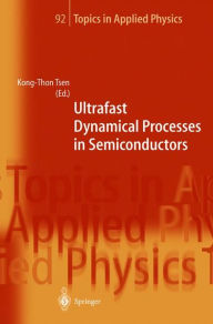 Title: Ultrafast Dynamical Processes in Semiconductors / Edition 1, Author: Kong-Thon Tsen