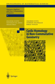 Title: Cyclic Homology in Non-Commutative Geometry / Edition 1, Author: Joachim Cuntz