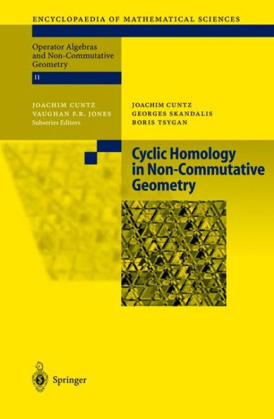 Cyclic Homology in Non-Commutative Geometry / Edition 1
