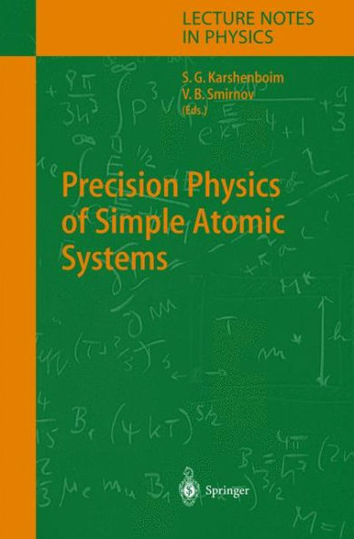 Precision Physics of Simple Atomic Systems / Edition 1
