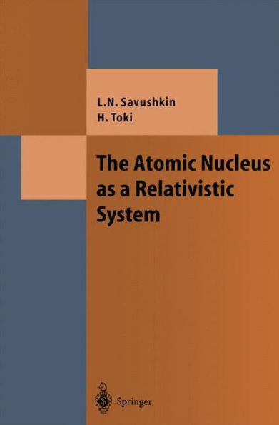 The Atomic Nucleus as a Relativistic System / Edition 1