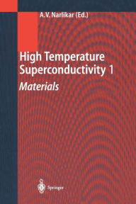 Title: High Temperature Superconductivity 1: Materials / Edition 1, Author: Anant V. Narlikar