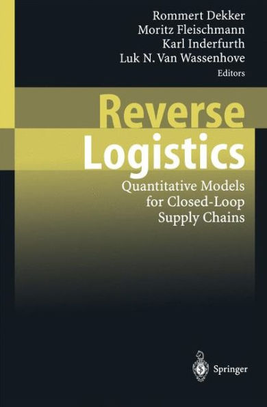 Reverse Logistics: Quantitative Models for Closed-Loop Supply Chains / Edition 1