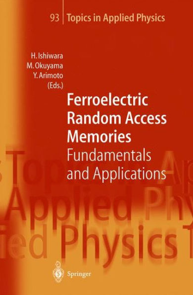 Ferroelectric Random Access Memories: Fundamentals and Applications / Edition 1