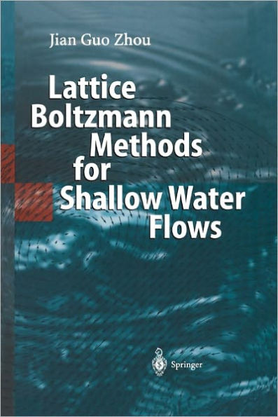 Lattice Boltzmann Methods for Shallow Water Flows / Edition 1