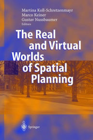 Title: The Real and Virtual Worlds of Spatial Planning / Edition 1, Author: Martina Koll-Schretzenmayr