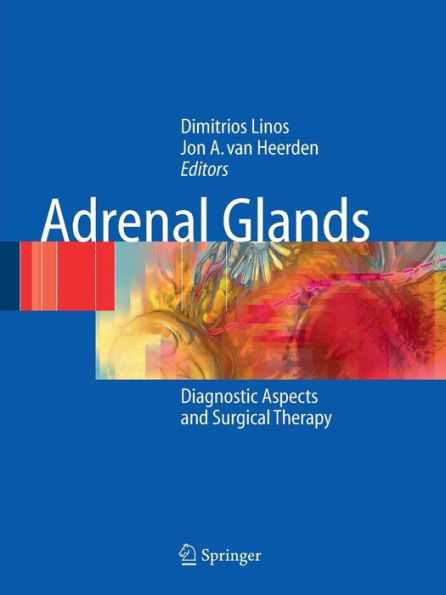 Adrenal Glands: Diagnostic Aspects and Surgical Therapy / Edition 1