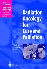 Title: Radiation Oncology for Cure and Palliation / Edition 1, Author: R.G. Parker