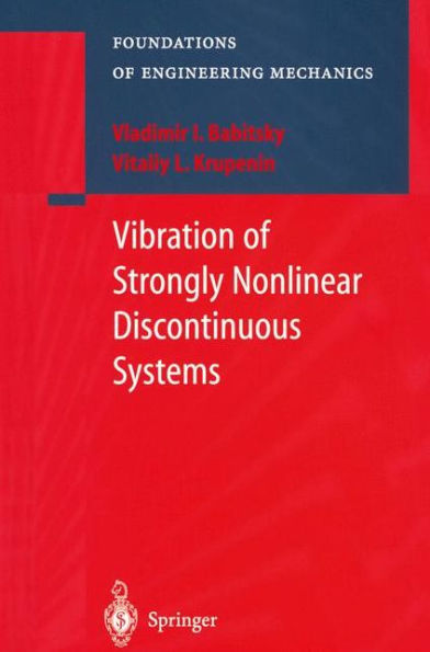 Vibration of Strongly Nonlinear Discontinuous Systems / Edition 1