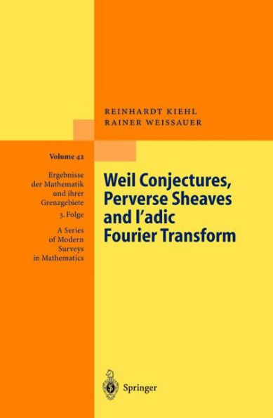 Weil Conjectures, Perverse Sheaves and ?-adic Fourier Transform / Edition 1