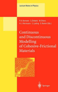 Title: Continuous and Discontinuous Modelling of Cohesive-Frictional Materials, Author: P.A. Vermeer