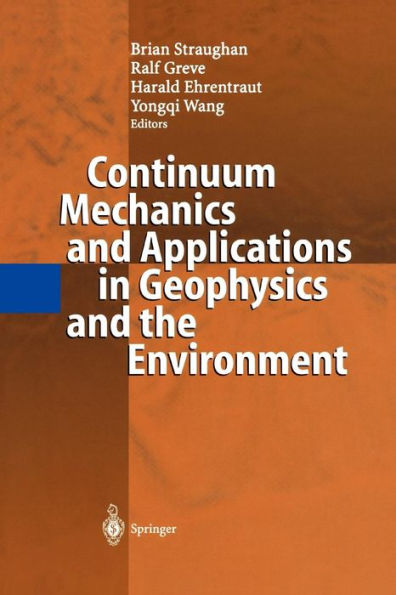 Continuum Mechanics and Applications in Geophysics and the Environment / Edition 1