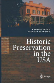 Title: Historic Preservation in the USA / Edition 1, Author: Karolin Frank