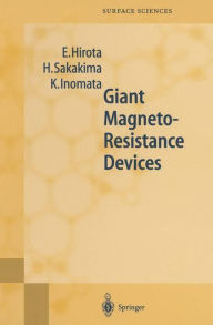 Title: Giant Magneto-Resistance Devices / Edition 1, Author: E. Hirota