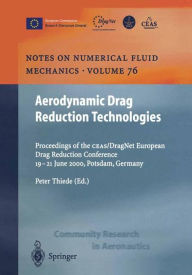 Title: Aerodynamic Drag Reduction Technologies: Proceedings of the CEAS/DragNet European Drag Reduction Conference, 19-21 June 2000, Potsdam, Germany / Edition 1, Author: Peter Thiede
