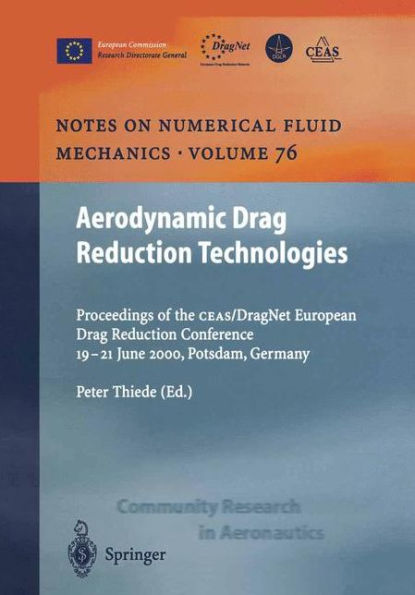 Aerodynamic Drag Reduction Technologies: Proceedings of the CEAS/DragNet European Drag Reduction Conference, 19-21 June 2000, Potsdam, Germany / Edition 1