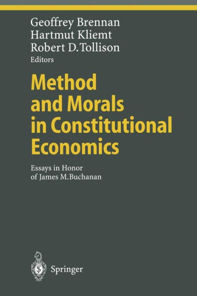 Method and Morals in Constitutional Economics: Essays in Honor of James M. Buchanan / Edition 1