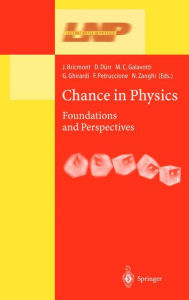 Title: Chance in Physics: Foundations and Perspectives / Edition 1, Author: J. Bricmont