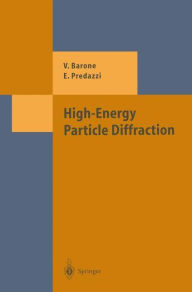 Title: High-Energy Particle Diffraction / Edition 1, Author: Vincenzo Barone