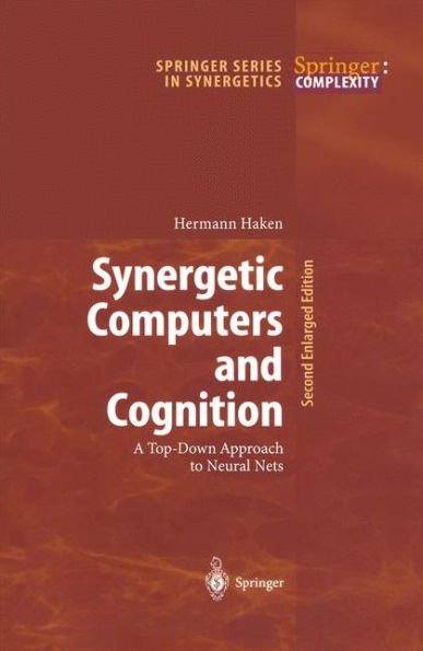 Synergetic Computers and Cognition: A Top-Down Approach to Neural Nets / Edition 2